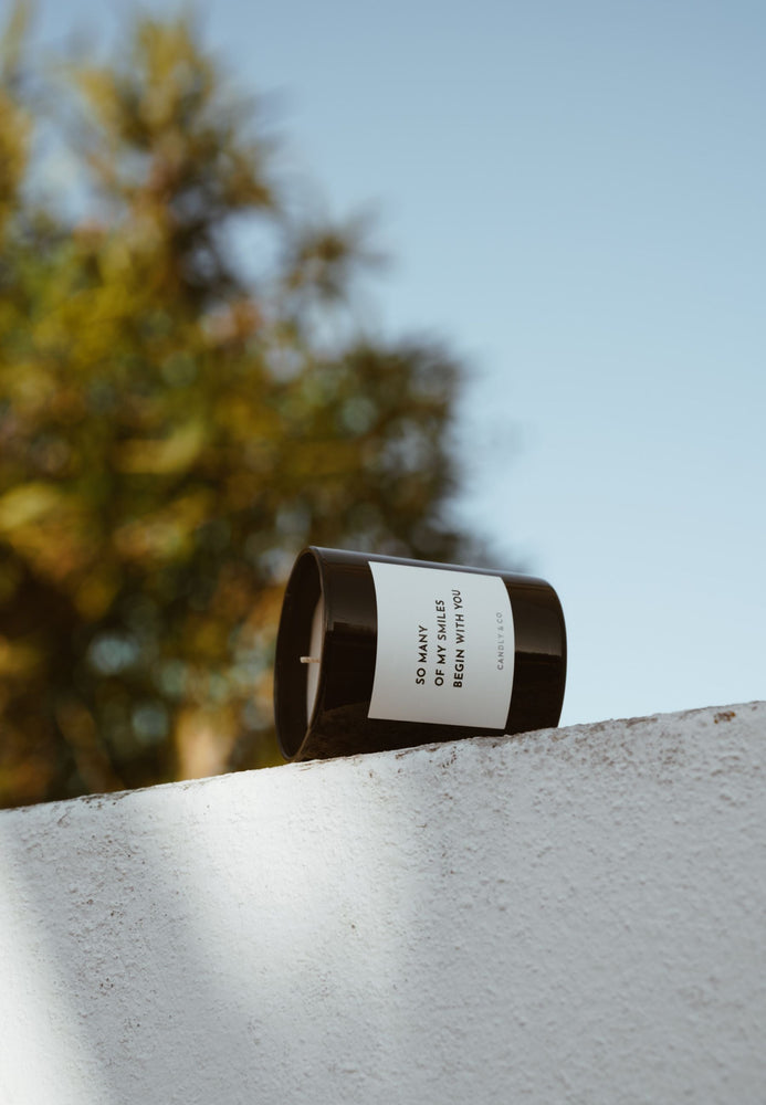 Candle No.6 So many of my smiles begin with you